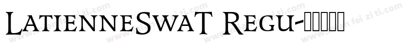 LatienneSwaT Regu字体转换
